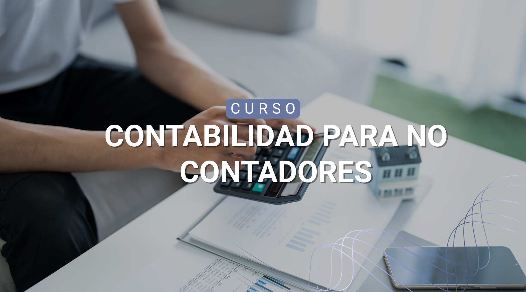 Contabilidad para No Contadores – Enfoque Práctico con Normas Internacionales