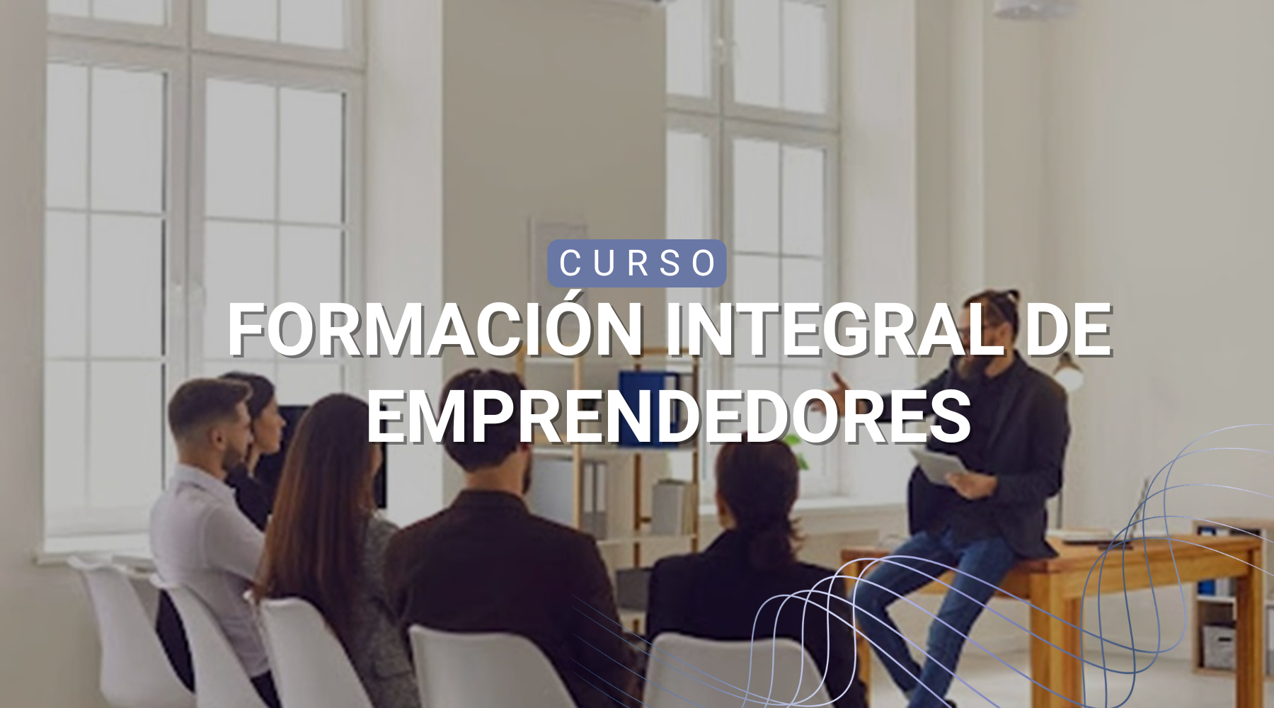 Formación Integral de Emprendedores – Gestión, Finanzas y Estrategia